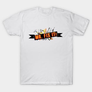 Carpenter / Repairman - Mr. Fix it T-Shirt